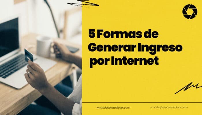 5 Formas de Generar Ingreso por Internet