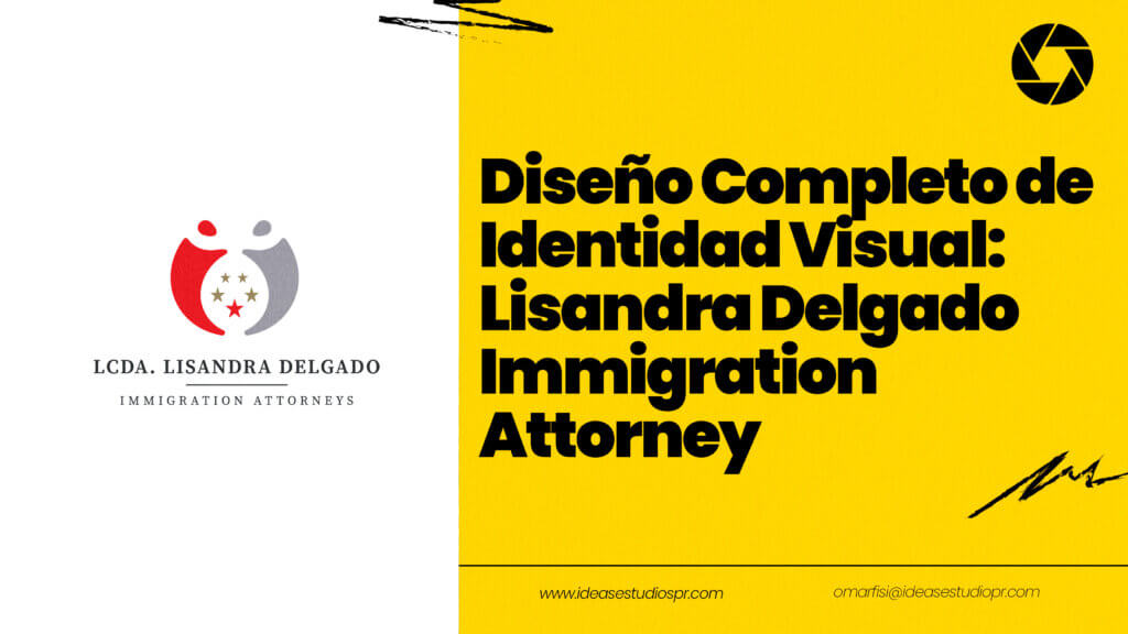 Diseño Completo de Identidad Visual- Lisandra Delgado Immigration Attorney fotografía profesional para marcas personales Convierte tu Negocio en una Marca Atractiva con Fotografía y Diseño Diseno Completo de Identidad Visual Lisandra Delgado Immigration Attorney 1024x576